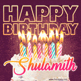 A colorful birthday cake topped with lit candles, with the words 'Happy Birthday Shulamith' in bold glowing letters on a burgundy background. Animated flames add a festive touch.