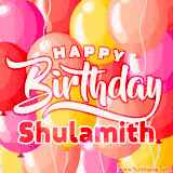 A vibrant name GIF featuring colorful balloons in shades of pink, orange, and yellow with the bold text 'Happy Birthday Shulamith' in festive fonts, creating a lively birthday vibe.
