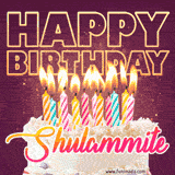 A colorful birthday cake topped with lit candles, with the words 'Happy Birthday Shulammite' in bold glowing letters on a burgundy background. Animated flames add a festive touch.