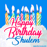 A cheerful animated GIF featuring colorful lit birthday candles on a white cake, with the text 'Happy Birthday Shulem' in bold red and blue script on a bright blue background.