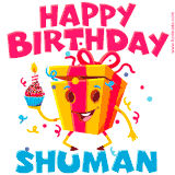 A vibrant and funny gift box character with a happy face dancing with a cupcake and the text 'Happy Birthday Shuman,' surrounded by animated confetti and party vibes.