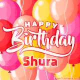 A vibrant name GIF featuring colorful balloons in shades of pink, orange, and yellow with the bold text 'Happy Birthday Shura' in festive fonts, creating a lively birthday vibe.