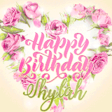 A stunning heart made of pink roses surrounds the elegant script text 'Happy Birthday Shylah' on a soft beige background. Animated sparkles add a magical and festive feel.