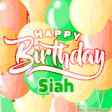 Animated GIF featuring colorful balloons in the background with the cheerful text 'Happy Birthday Siah'.