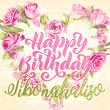 A stunning heart made of pink roses surrounds the elegant script text 'Happy Birthday Sibonakaliso' on a soft beige background. Animated sparkles add a magical and festive feel.