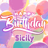 A vibrant name GIF featuring colorful balloons in shades of pink, orange, and yellow with the bold text 'Happy Birthday Sicily' in festive fonts, creating a lively birthday vibe.