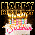 Siobhan - Animated Happy Birthday Cake GIF Image for WhatsApp