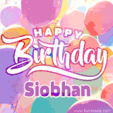 A vibrant name GIF featuring colorful balloons in shades of pink, orange, and yellow with the bold text 'Happy Birthday Siobhan' in festive fonts, creating a lively birthday vibe.