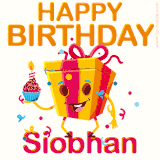 A vibrant and funny gift box character with a happy face dancing with a cupcake and the text 'Happy Birthday Siobhan,' surrounded by animated confetti and party vibes.