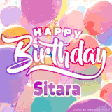 A vibrant name GIF featuring colorful balloons in shades of pink, orange, and yellow with the bold text 'Happy Birthday Sitara' in festive fonts, creating a lively birthday vibe.