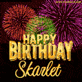 Wishing You A Happy Birthday, Skarlet! Best fireworks GIF animated greeting card.