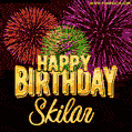 Wishing You A Happy Birthday, Skilar! Best fireworks GIF animated greeting card.