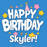 Colorful animated birthday card with the text 'HAPPY BIRTHDAY Skyler!' in a white playful font surrounded by stars, hearts, and a party hat on a blue background.