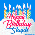 Happy Birthday GIF for Slayde with Birthday Cake and Lit Candles