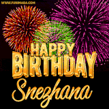 A golden 'Happy Birthday Snezhana' message with vibrant fireworks in the background, creating a festive and celebratory vibe in this animated name GIF.