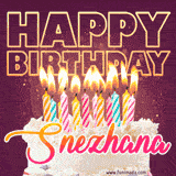 A colorful birthday cake topped with lit candles, with the words 'Happy Birthday Snezhana' in bold glowing letters on a burgundy background. Animated flames add a festive touch.