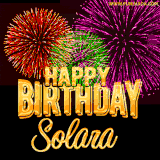 A golden 'Happy Birthday Solara' message with vibrant fireworks in the background, creating a festive and celebratory vibe in this animated name GIF.