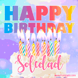 A vibrant animated name GIF with the words 'Happy Birthday Soledad' with colorful candles on a creamy cake. The background sparkles with pastel shades, adding a festive touch.