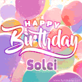 A vibrant name GIF featuring colorful balloons in shades of pink, orange, and yellow with the bold text 'Happy Birthday Solei' in festive fonts, creating a lively birthday vibe.