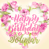 A stunning heart made of pink roses surrounds the elegant script text 'Happy Birthday Solimar' on a soft beige background. Animated sparkles add a magical and festive feel.