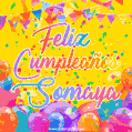 A bright and festive GIF with the text 'Feliz Cumpleaños Somaya' in Spanish in colorful fonts, surrounded by confetti, balloons, and festive banners on a vibrant yellow background.