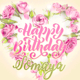 A stunning heart made of pink roses surrounds the elegant script text 'Happy Birthday Somaya' on a soft beige background. Animated sparkles add a magical and festive feel.