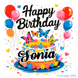 An animated birthday card for Sonia. It features a festive cake with her name, 'Sonia', and colorful butterflies. Floating balloons and hearts complete the joyful scene.