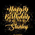 Happy Birthday Card for Stanley - Download GIF and Send for Free