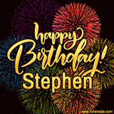 A vibrant display of multicolor fireworks with the text 'Happy Birthday Stephen' written in gold, glowing beautifully in front of the explosive background.
