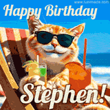 A cheerful cat wearing sunglasses, enjoying drinks on a sunny beach chair, with the text 'Happy Birthday Stephen!' in bright letters.