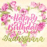 A stunning heart made of pink roses surrounds the elegant script text 'Happy Birthday Sudarshana' on a soft beige background. Animated sparkles add a magical and festive feel.