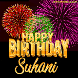 A golden 'Happy Birthday Suhani' message with vibrant fireworks in the background, creating a festive and celebratory vibe in this animated name GIF.