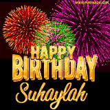 A golden 'Happy Birthday Suhaylah' message with vibrant fireworks in the background, creating a festive and celebratory vibe in this animated name GIF.