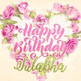A stunning heart made of pink roses surrounds the elegant script text 'Happy Birthday Sulabha' on a soft beige background. Animated sparkles add a magical and festive feel.