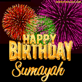 A golden 'Happy Birthday Sumayah' message with vibrant fireworks in the background, creating a festive and celebratory vibe in this animated name GIF.