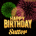 Wishing You A Happy Birthday, Sutter! Best fireworks GIF animated greeting card.