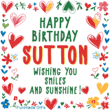 A colorful animated card for Sutton’s birthday featuring playful hearts, cheerful flowers, and a handwritten message wishing smiles and sunshine.