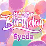 A vibrant name GIF featuring colorful balloons in shades of pink, orange, and yellow with the bold text 'Happy Birthday Syeda' in festive fonts, creating a lively birthday vibe.