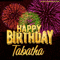 Wishing You A Happy Birthday, Tabatha! Best fireworks GIF animated greeting card.
