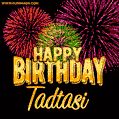 Wishing You A Happy Birthday, Tadtasi! Best fireworks GIF animated greeting card.