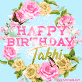 Beautiful Birthday Flowers Card for Takhi with Glitter Animated Butterflies