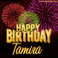 Wishing You A Happy Birthday, Tamira! Best fireworks GIF animated greeting card.