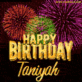 Wishing You A Happy Birthday, Taniyah! Best fireworks GIF animated greeting card.