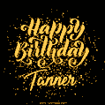 Happy Birthday Card for Tanner - Download GIF and Send for Free