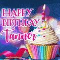 Happy Birthday Tanner - Lovely Animated GIF