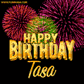 Wishing You A Happy Birthday, Tasa! Best fireworks GIF animated greeting card.