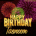 Wishing You A Happy Birthday, Tasneem! Best fireworks GIF animated greeting card.