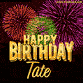 Wishing You A Happy Birthday, Tate! Best fireworks GIF animated greeting card.