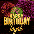 Wishing You A Happy Birthday, Tayah! Best fireworks GIF animated greeting card.