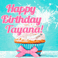 Happy Birthday Tayana! Elegang Sparkling Cupcake GIF Image.